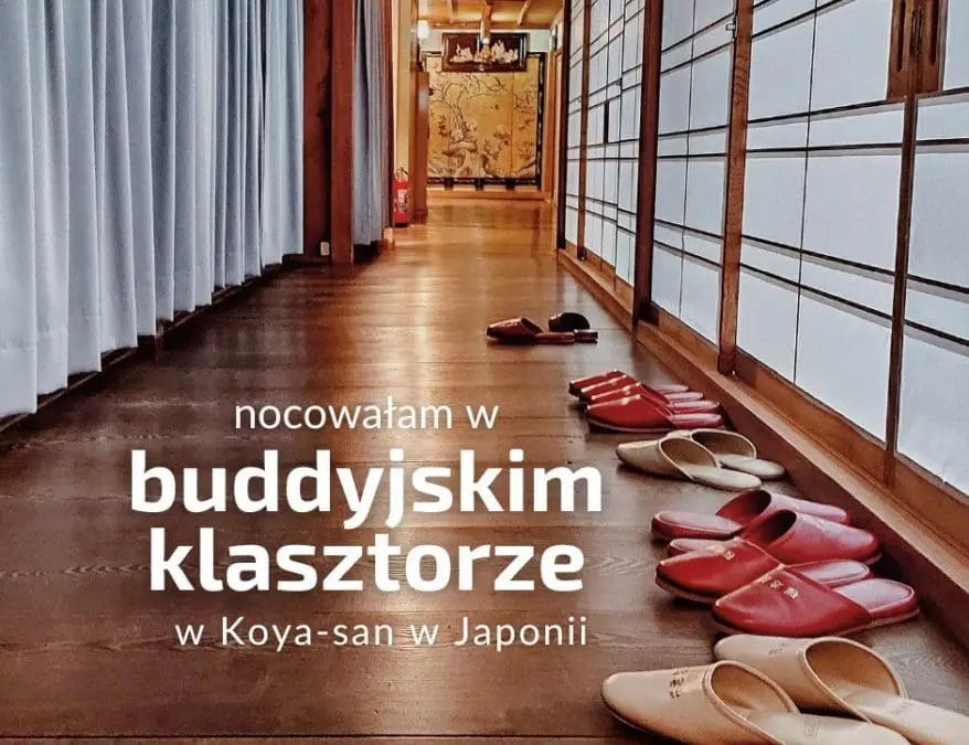 Japonia: Koyasan, czyli jak się śpi w buddyjskim klasztorze (SPOILER: krótko ;-)