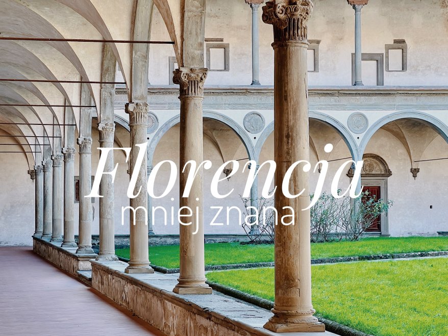 Florencja jakiej nie znacie: sekretne miejsca i ciekawostki